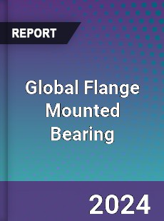 Global Flange Mounted Bearing Industry