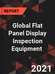 Global Flat Panel Display Inspection Equipment Market