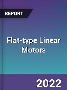 Global Flat type Linear Motors Market