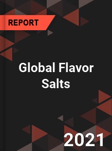 Global Flavor Salts Market