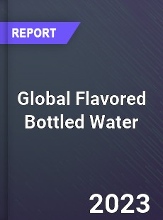 Global Flavored Bottled Water Market