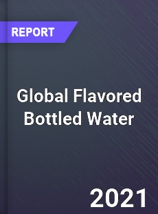 Global Flavored Bottled Water Market