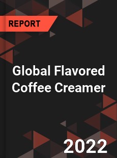 Global Flavored Coffee Creamer Market