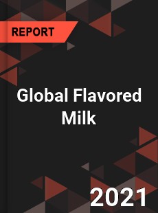 Global Flavored Milk Market