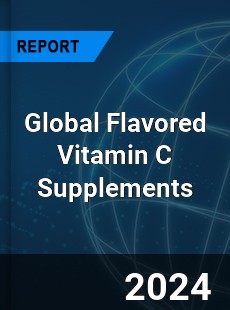 Global Flavored Vitamin C Supplements Industry