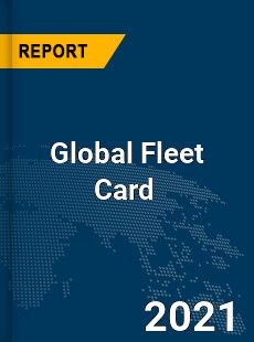 Global Fleet Card Market