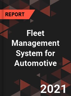 Global Fleet Management System for Automotive Market