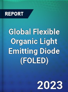 Global Flexible Organic Light Emitting Diode Market