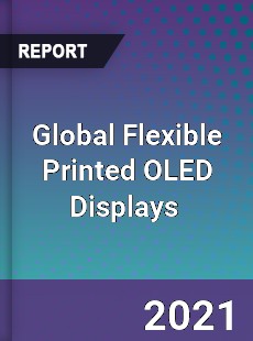 Global Flexible Printed OLED Displays Market