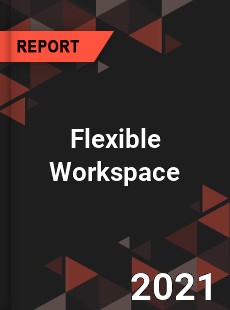 Global Flexible Workspace Market