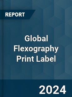 Global Flexography Print Label Outlook