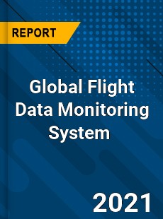 Global Flight Data Monitoring System Market