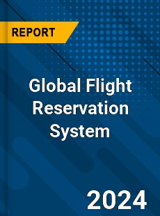 Global Flight Reservation System Market