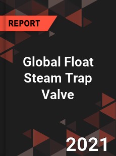 Global Float Steam Trap Valve Market