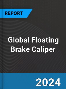 Global Floating Brake Caliper Industry