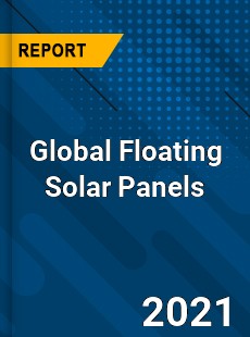 Global Floating Solar Panels Market