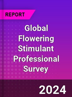 Global Flowering Stimulant Professional Survey Report