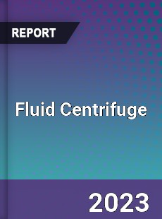 Global Fluid Centrifuge Market