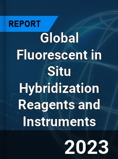 Global Fluorescent in Situ Hybridization Reagents and Instruments Industry