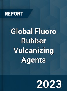 Global Fluoro Rubber Vulcanizing Agents Industry