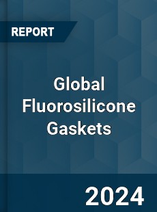 Global Fluorosilicone Gaskets Industry