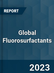 Global Fluorosurfactants Market