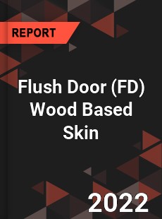 Global Flush Door Wood Based Skin Market