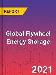 Global Flywheel Energy Storage Market