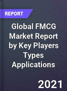 Global FMCG Market Report by Key Players Types Applications