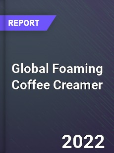 Global Foaming Coffee Creamer Market