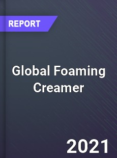 Global Foaming Creamer Market