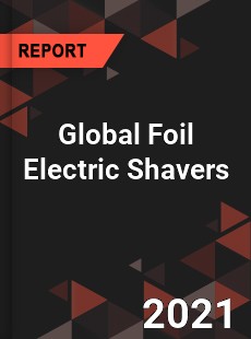 Global Foil Electric Shavers Market