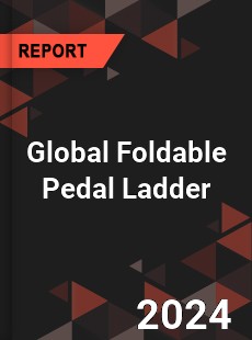 Global Foldable Pedal Ladder Industry