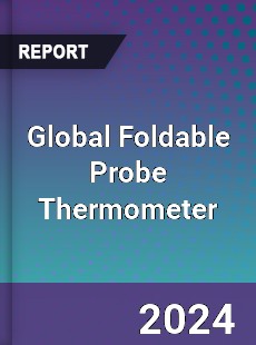 Global Foldable Probe Thermometer Industry