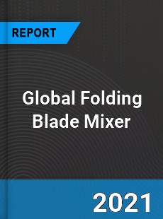 Global Folding Blade Mixer Industry