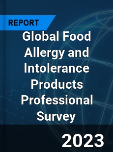 Global Food Allergy and Intolerance Products Professional Survey Report