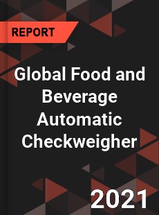 Global Food and Beverage Automatic Checkweigher Market