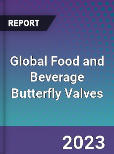 Global Food and Beverage Butterfly Valves Industry