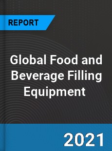 Global Food and Beverage Filling Equipment Market