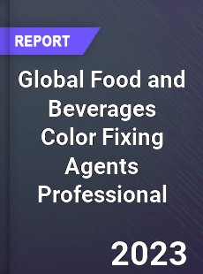 Global Food and Beverages Color Fixing Agents Professional Market