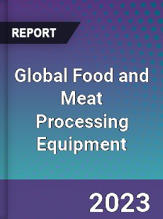 Global Food and Meat Processing Equipment Industry