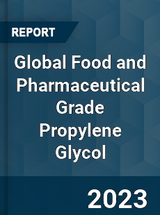 Global Food and Pharmaceutical Grade Propylene Glycol Industry