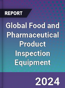 Global Food and Pharmaceutical Product Inspection Equipment Industry