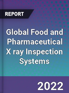 Global Food and Pharmaceutical X ray Inspection Systems Market