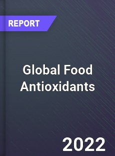 Global Food Antioxidants Market