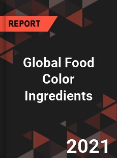 Global Food Color Ingredients Market