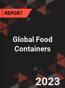 Global Food Containers Market