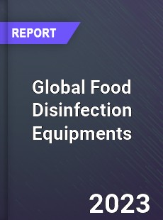 Global Food Disinfection Equipments Market