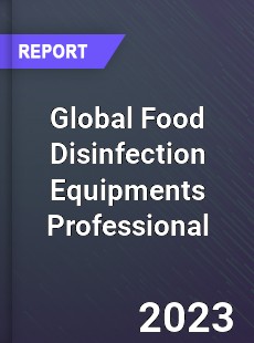 Global Food Disinfection Equipments Professional Market