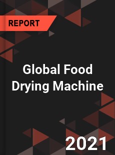 Global Food Drying Machine Market